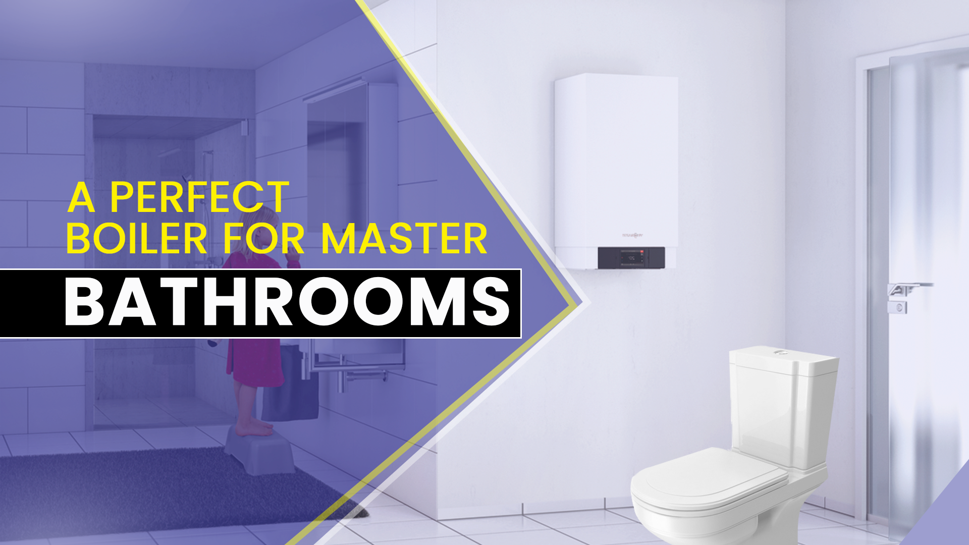 A Perfect Boiler for Master Bathrooms 